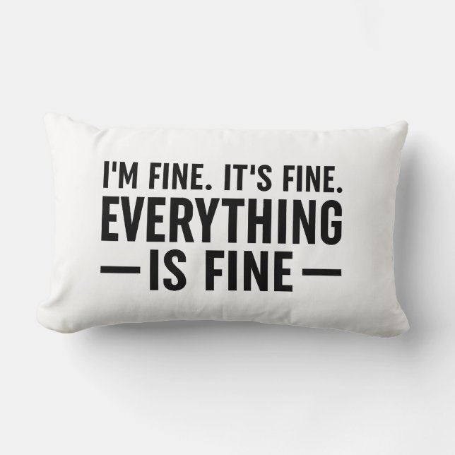 I'm Fine. It's Fine. Everything Is Fine. Lumbar Cushion (Front)