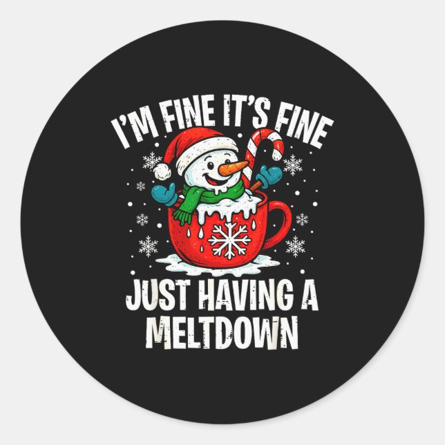I'm Fine It's Fine Just Having Meltdown Funny Chri Classic Round Sticker (Front)