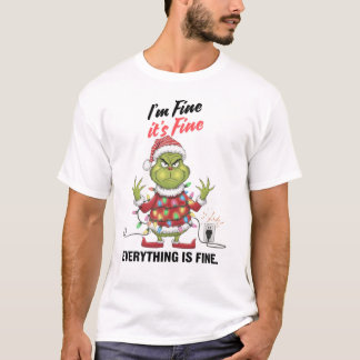 IM FINE ITS FINE T-Shirt
