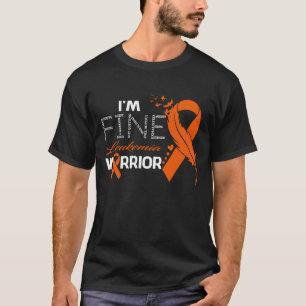I'm Fine Leukaemia Warrior Awareness Feather T-Shirt