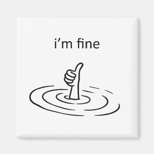 I'm Fine Magnet