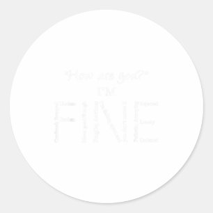 I'm Fine Mental Health S Suicide Prevention Awaren Classic Round Sticker