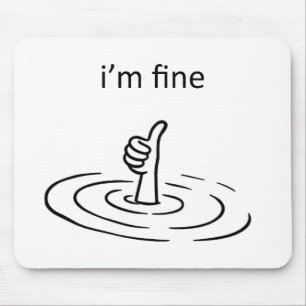 I'm Fine Mouse Mat