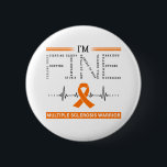 I'm Fine Multiple Sclerosis Warrior 6 Cm Round Badge<br><div class="desc">I'm Fine Multiple Sclerosis Warrior Support Multiple Sclerosis Awareness Gifts</div>