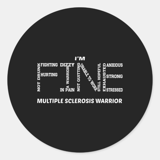 I'm Fine Multiple Sclerosis Warrior  Classic Round Sticker (Front)