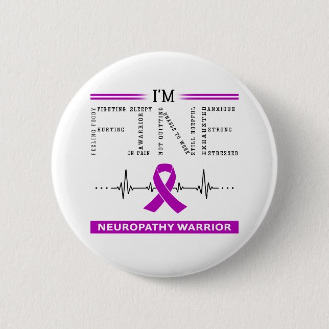 I'm Fine Neuropathy Warrior 6 Cm Round Badge (Front)