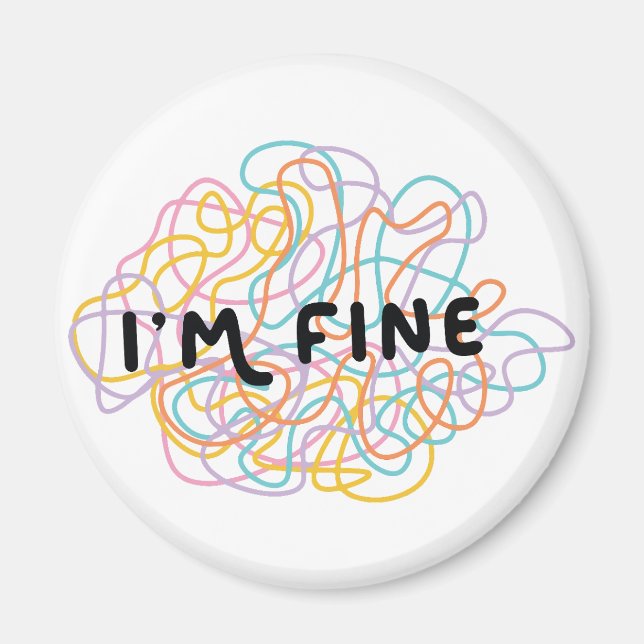 I'm Fine Overwhelmed Mind Scribble Magnet (Front)