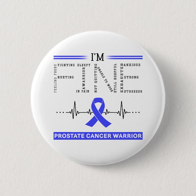 I'm Fine Prostate Cancer Warrior 6 Cm Round Badge (Front)