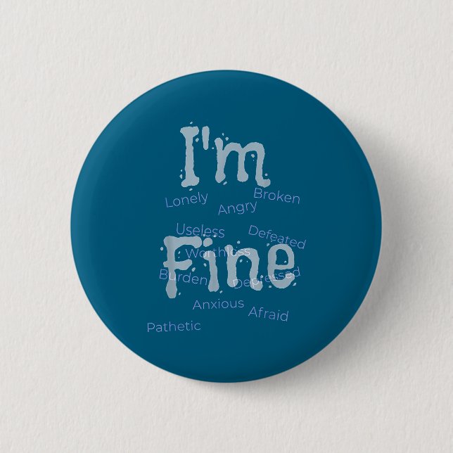 I'm Fine Suicide Prevention Awareness  6 Cm Round Badge (Front)