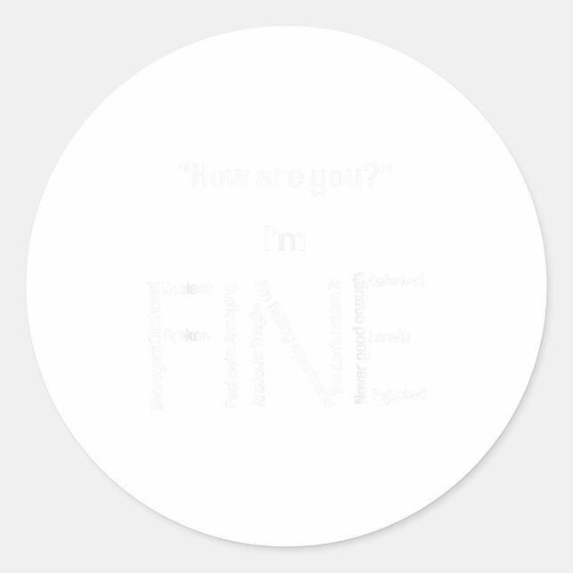 I'm Fine Suicide Prevention Awareness Mental Healt Classic Round Sticker (Front)