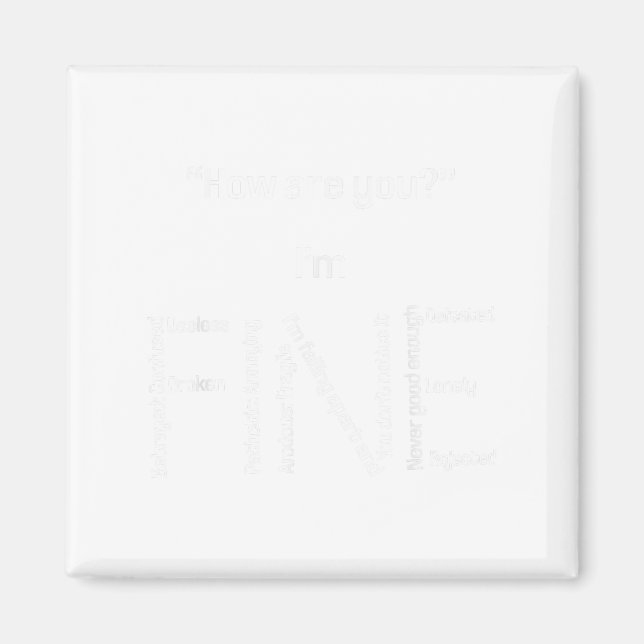 I'm Fine Suicide Prevention Awareness Mental Healt Magnet (Front)