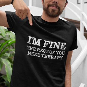 I'm Fine T-Shirt