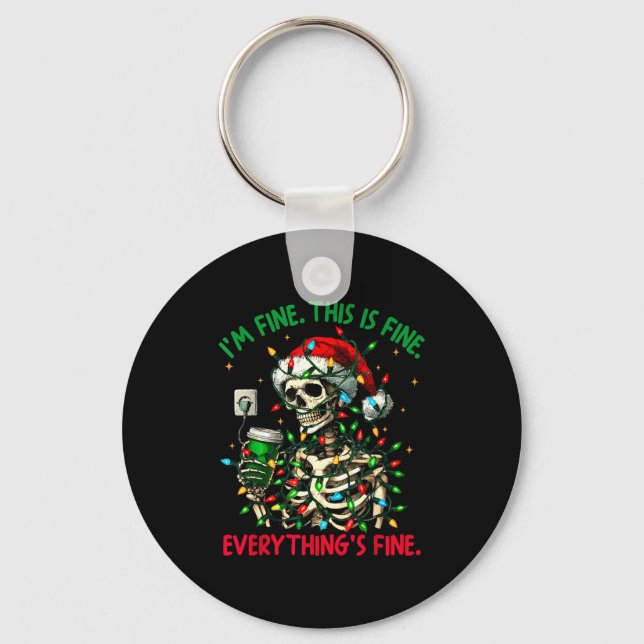 I'm Fine This Is Fine Everything Christmas Skeleto Key Ring (Front)