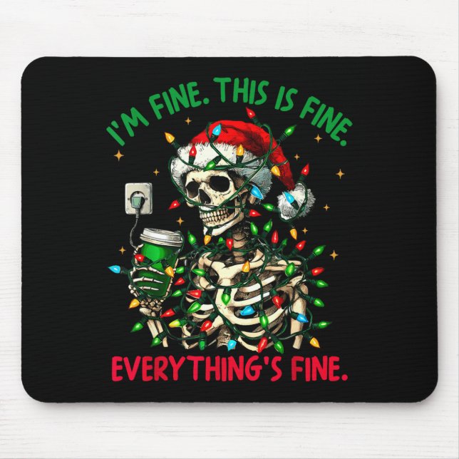 I'm Fine This Is Fine Everything Christmas Skeleto Mouse Mat (Front)