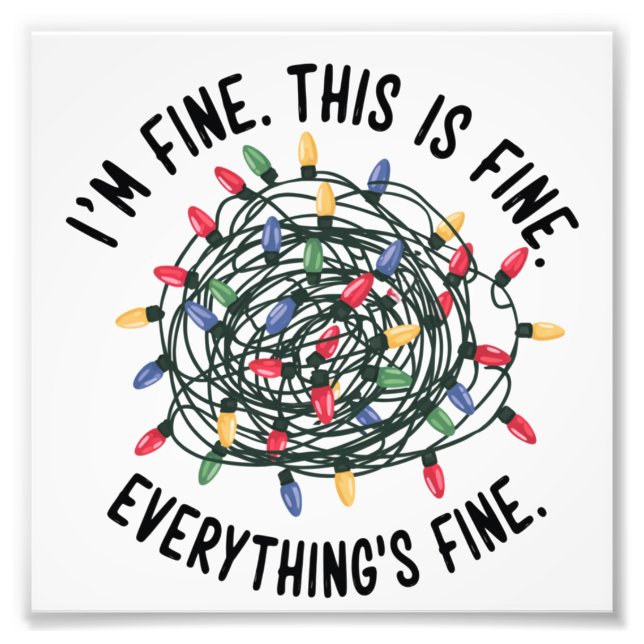 Im Fine This is Fine Everything is Fine Funny Xmas Photo Print (Front)