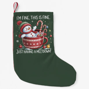 I'm Fine This Is Fine Just Having A Meltdown Cocoa Small Christmas Stocking