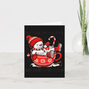 I'm Fine This Is Fine Just Having Meltdown Christm Card