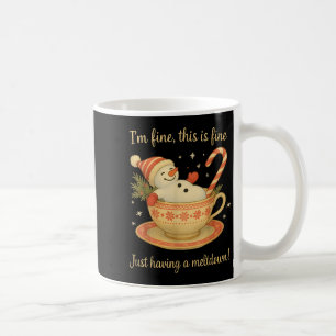 I'm Fine This Is Fine Just Having Meltdown Christm Coffee Mug