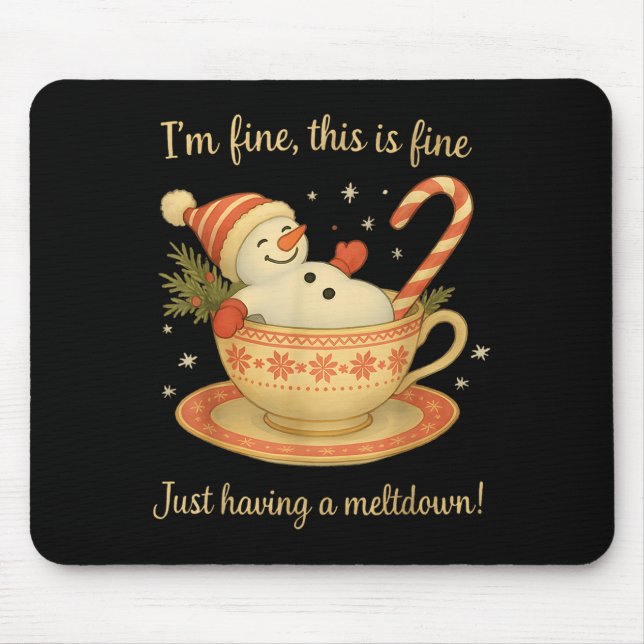 I'm Fine This Is Fine Just Having Meltdown Christm Mouse Mat (Front)
