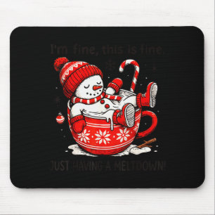 I'm Fine This Is Fine Just Having Meltdown Christm Mouse Mat