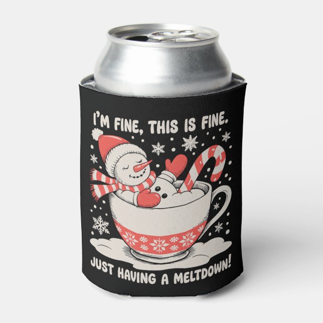 I'm Fine This Is Just Having A Meltdown Snowman Can Cooler (Can Front)