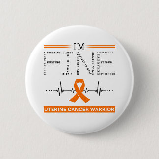 I'm Fine Uterine Cancer Warrior 6 Cm Round Badge