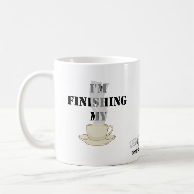 I'm Finishing My Coffee... mug. Coffee Mug (Left)