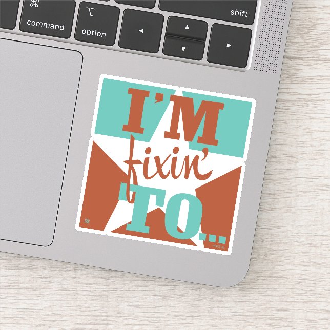 I'm Fixin' To (Detail)