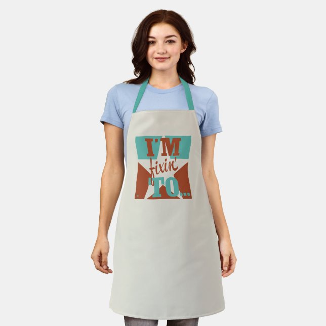 I'm Fixin' To Apron (Worn)