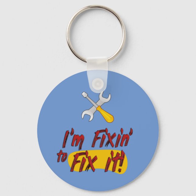 I'm Fixin' to Fix it! Handyman Tools Funny Key Ring (Front)