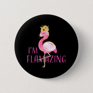 I'm Flamazing Funny Flamingo Amazing 6 Cm Round Badge
