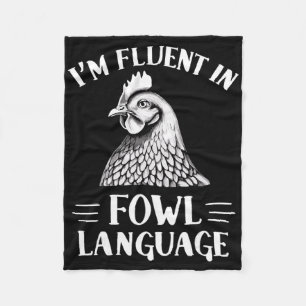 I'm Fluent In Fowl Language Chicken Farmer Fleece Blanket