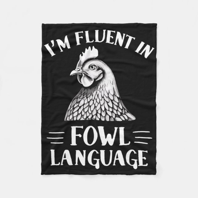 I'm Fluent In Fowl Language Chicken Farmer  Fleece Blanket (Front)