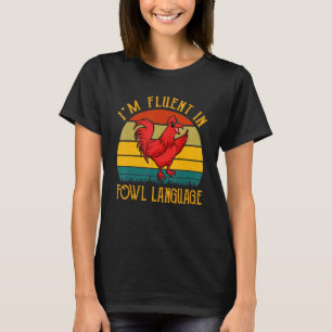 I'm Fluent In Fowl Language Retro Rooster Sunset F T-Shirt