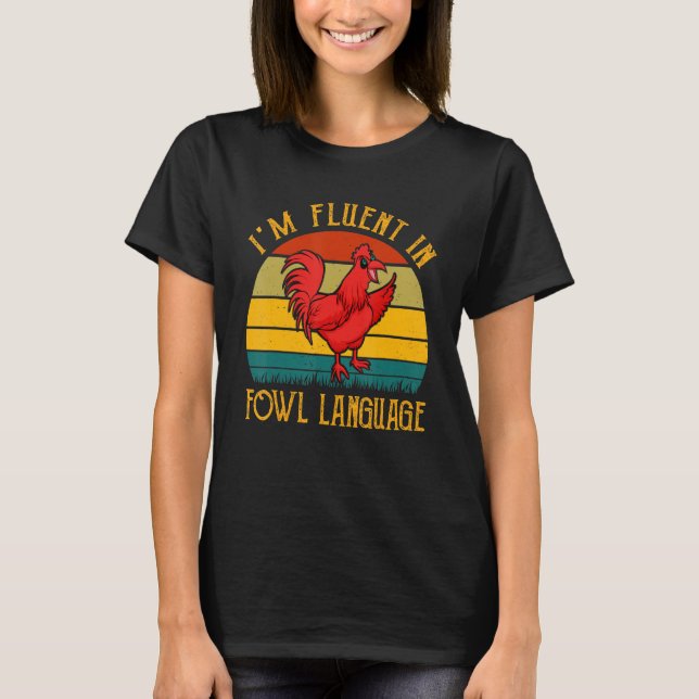 I'm Fluent In Fowl Language Retro Rooster Sunset F T-Shirt (Front)