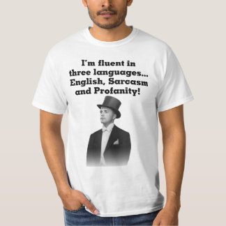 I'm fluent in three languages... T-Shirt