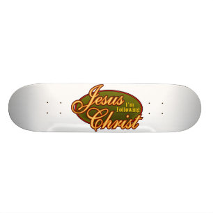 I'm Following Jesus Christ Skateboard