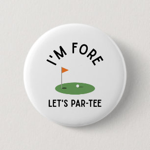 I'm Fore Let's Par Tee Funny Golf 4th Birthday Gol 6 Cm Round Badge