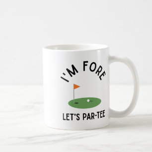 I'm Fore Let's Par Tee Funny Golf 4th Birthday Gol Coffee Mug