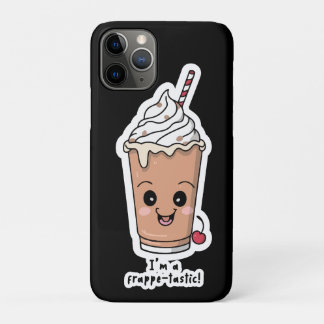 I'm Frappe-tastic | Frappe with whipped cream iPhone 11 Pro Case