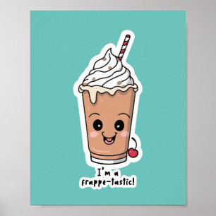 I'm Frappe-tastic   Frappe with whipped cream Poster