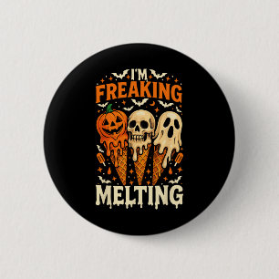 I'm Freaking Melting Funny Halloween Ice Cream Jok 6 Cm Round Badge