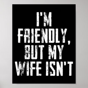 Im Friendly But My Wife Isnt Vintage Poster