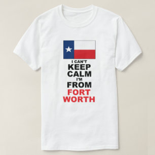 I'm From Fort Worth, TX T-Shirt