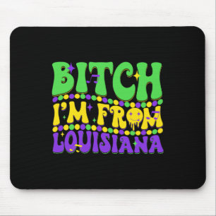 I'm From Louisiana Mardi Gras Fleur De Lis Fat Tue Mouse Mat