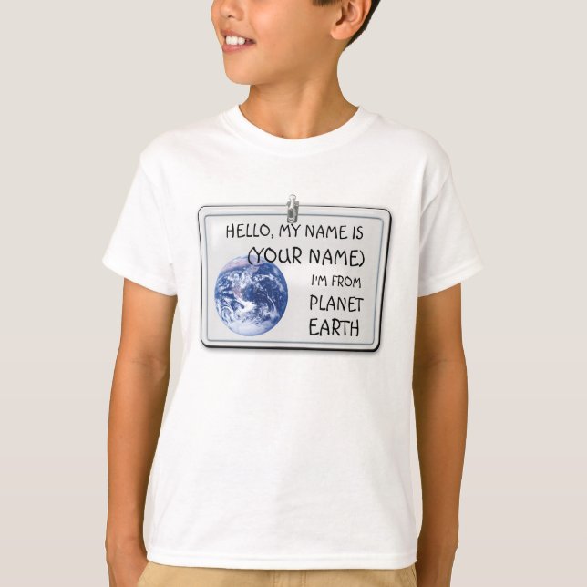 I'm from Planet Earth (customisable) T-Shirt (Front)