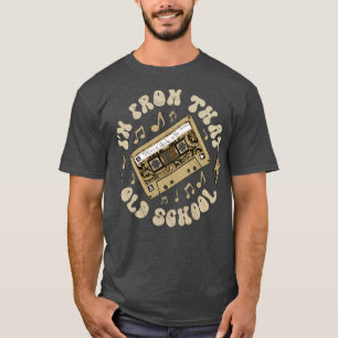 Im From That Old School Vintage Style Music Casset T-Shirt