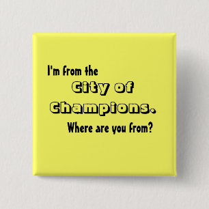 I'm from the City of Champions 15 Cm Square Badge