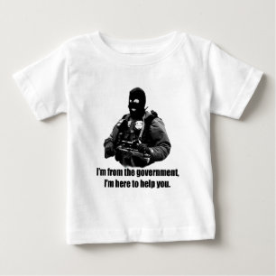 I'm from the government, I'm here to help you. Baby T-Shirt