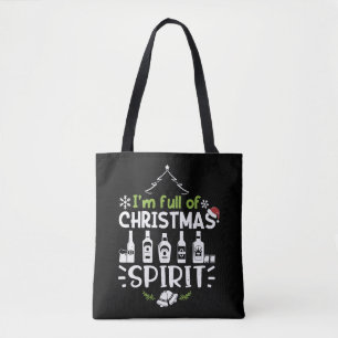 I'm Full of Christmas Spirit - Christmas Drinking Tote Bag